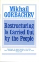 Restructuring is carried out by the people.- Moscow: Novosti Press, 1987.- 31 p.