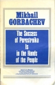 The success of perestroika is in the hands of the people.- Moscow: Novosti Press, 1988.- 15 p.