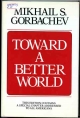 Toward a better world.- New York: Richardson & Steirman, 1987.- 389 p.