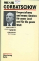 Umgestaltung und neues Denken fur unser Land und fur die ganze Welt. – Berlin: Dietz Verlag, 1988.-333 s.